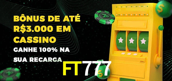 FT777 melhor bônus de depósito
